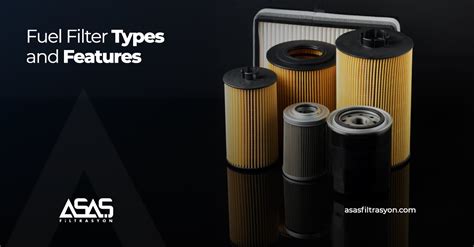 Fuel Filter Types and Features - ASAŞ Filtrasyon