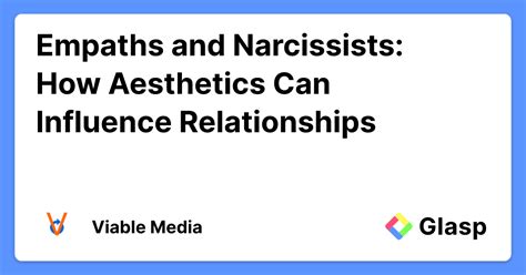 Empaths And Narcissists How Aesthetics Can Influence Relationships Glasp