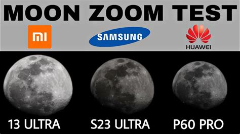 Xiaomi 13 Ultra Vs Samsung Galaxy S23 Ultra Vs Huawei P60 Pro Moon Zoom