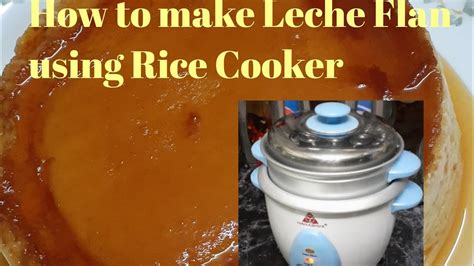 How To Make Leche Flan Using Rice Cooker Youtube