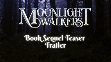 Book Sequel Teaser Trailer For Moonlight Walkers Forbidden Lands