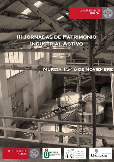 Patrimonio Industrial Arquitectónico Mañana asisto a las III Jornadas