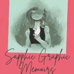9 Sapphic Graphic Memoirs That Illustrate Lesbian And Bi Women S Lives