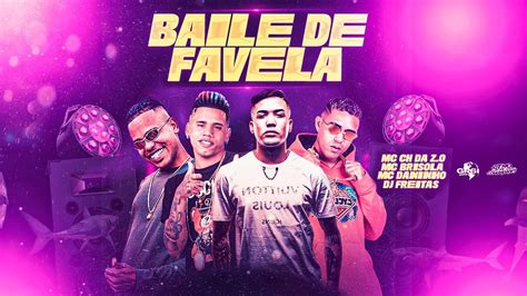 BAILE DE FAVELA MC CH Da ZO MC Daninho MC Brisola DJ Freitas YouTube