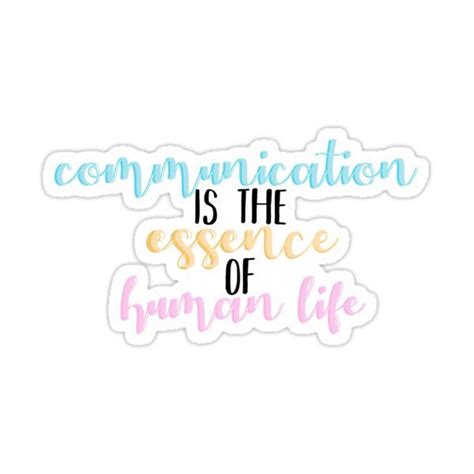 Communication Is The Essence Of Human Life Sticker For Sale By