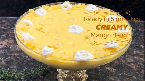 Creamy Mango Delight Recipe 5 Minute Dessert Recipe Mango Delight Recipe Youtube