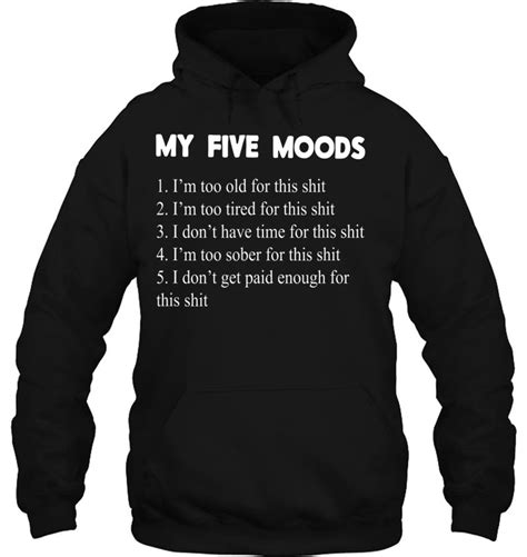 My Five Moods Funny Sarcastic Snarky Adult Humor Pun Joke