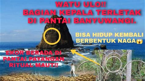 WATU ULO!! BATU KERAMAT SITUS GERADJAKAN BANYUWANGI. - YouTube