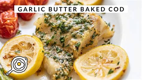 Garlic Butter Baked Cod Youtube