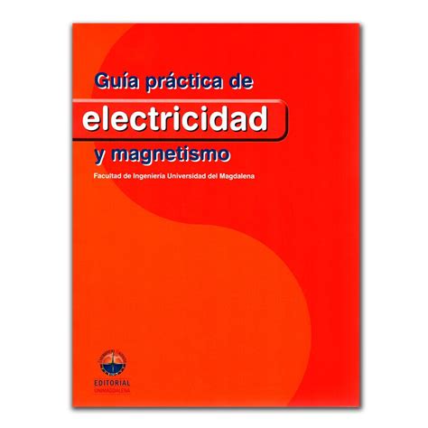 Guía Práctica De Electricidad Y Magnetismo Varios Editorial