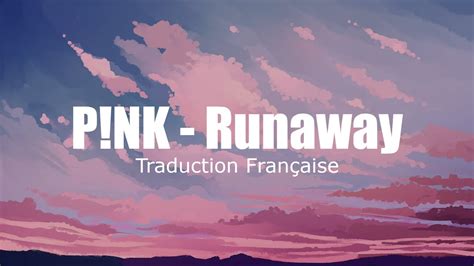 P Nk Runaway Traduction Fran Aise Vostfr Youtube