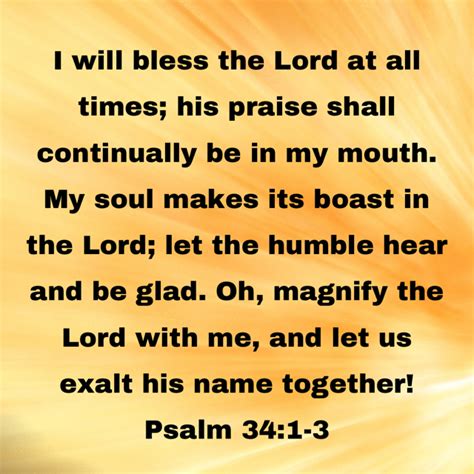 Psalm 34 1 3 i will bless the lord at all times his praise shall continually be in my mouth my ...