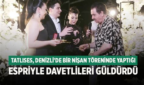 Tatlıses Denizli de bir nişan töreninde yaptığı espriyle davetlileri