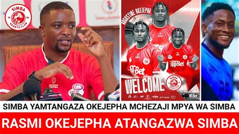 Ahmed Ally Muda Huu Amtangaza Augustine Okejepha Mchezaji Mpya Wa Simba