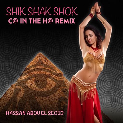 Hassan Abou El Seoud Shik Shak Shok C In The H Remix By C In The