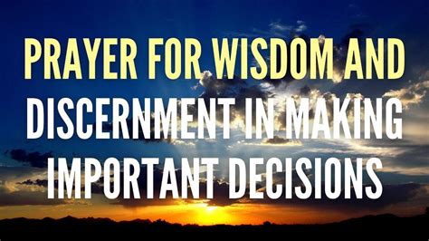 Prayer For Wisdom And Discernment In Making Important Decisions Youtube