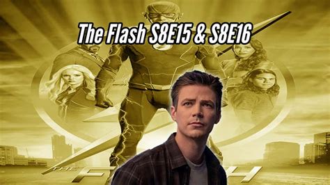 The Flash Season 8 Episodes 15 And 16 Review Mtr Network