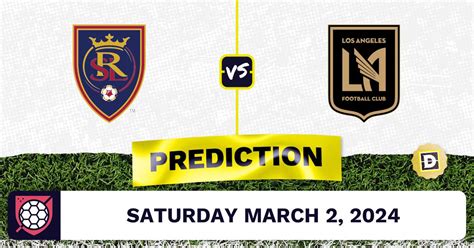 Real Salt Lake Vs Los Angeles FC Prediction Odds MLS Picks 3 2 2024