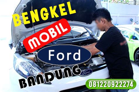 Bengkel Mobil Montir Mekanik Panggilan Spesialis Mobil Ford