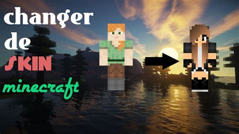 Comment Changer De Skin Minecraft Facilement Youtube