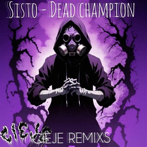 Stream Sisto Dead Champions Cieje Remix By Cieje Listen Online