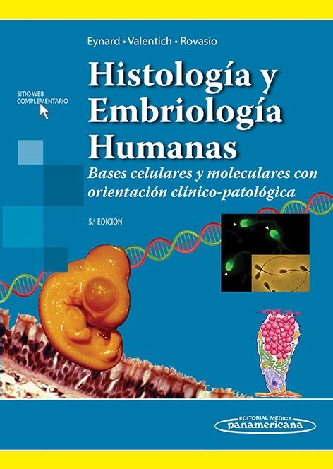 HISTOLOGIA Y EMBRIOLOGIA DEL SER HUMANO BASES CELULARES MOL 2008