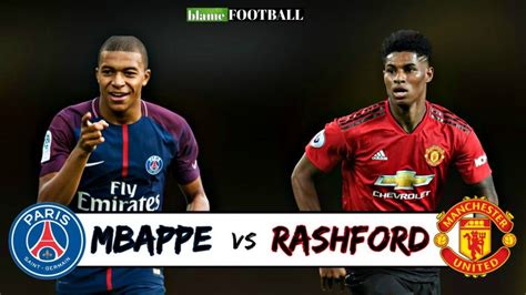 Rashford Vs Mbappe Who Is The More Promising Youngster