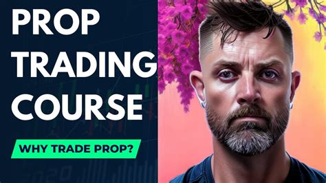 The Prop Trading Course Why Trade Prop YouTube