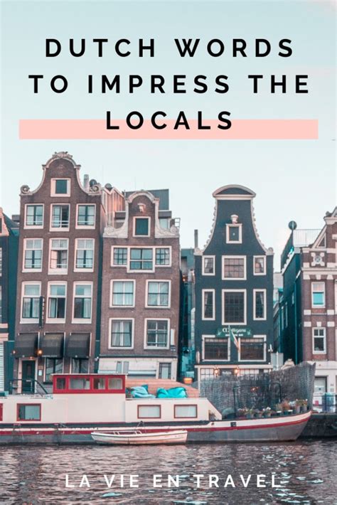 Basic Dutch Phrases To Use In The The Netherlands La Vie En Travel