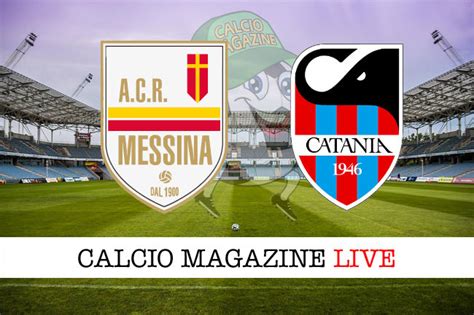 Messina Catania Diretta Live Risultato Finale E Tabellino