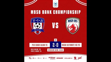 Mbsb Bank Championship W Pib Sa Fc Naga Uks Fc Youtube