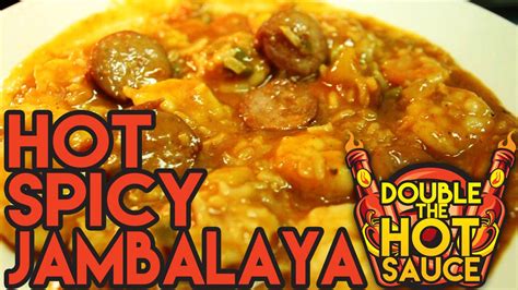 Hot Spicy Jambalaya Double The Hot Sauce Youtube