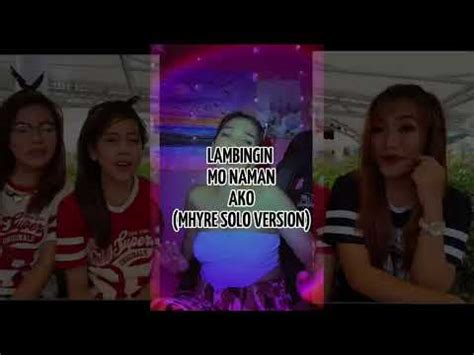 LAMBINGIN MO NAMAN AKO - MHYRE SOLO VERSION - YouTube