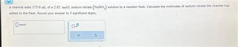 Solved A Chemist Adds Ml Of A Moll Sodium Nitrate Chegg