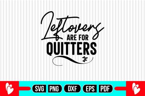 Leftovers Are For Quitters Svg Graphic By Abdul Mannan Creative