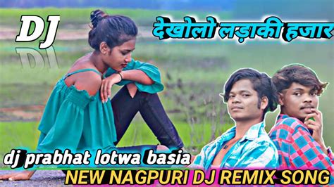 New Nagpuri Dj Song New Nagpuri Had Remix Dj Song New Nagpuri