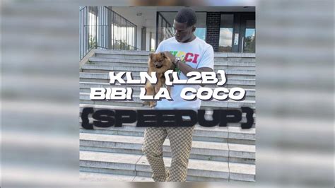 Kln L2b Bibi La Coco Speed Up 🐻 Youtube Music