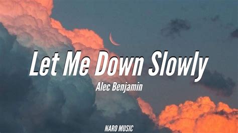 Alec Benjamin Let Me Down Slowly Lyrics If You Wanna Go Then I Ll