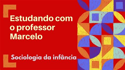 Sociologia Da Inf Ncia Youtube