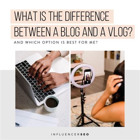 What Is The Difference Between A Blog And A Vlog Influencer Seo