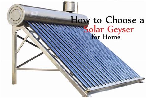 How To Choose A Solar Geyser For Home Xyj In