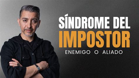 C Mo Superar El S Ndrome Del Impostor Christian Abad