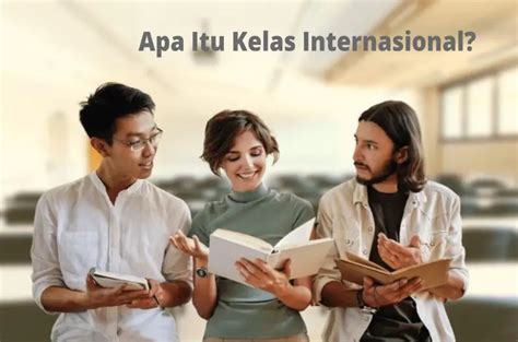 Apa Itu Kelas Internasional Dan Perbedaannya Dengan Kelas Reguler