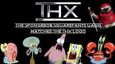 The Help Wanted Spongebob Gang Watches The Thx Logo Youtube