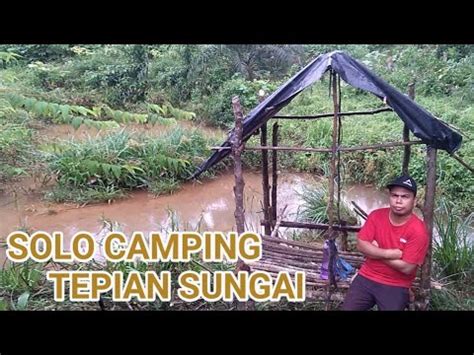 Hari Solo Camping Di Tepi Sungai Asmr Hujan Deras Youtube