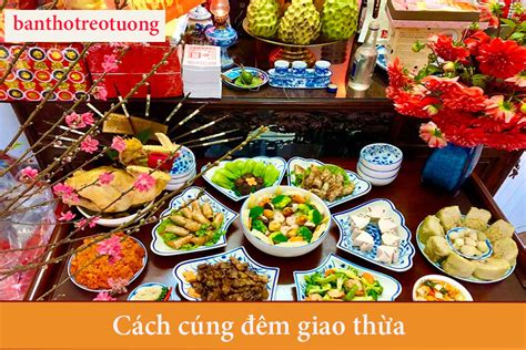 Hướng Dẫn Cách Cúng đêm Giao Thừa Từ A đến Z Xưởng Đồ Thờ