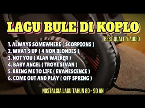 Lagu Bule Di Koplo Best Qulity Audio Scorpion Always Somewhere