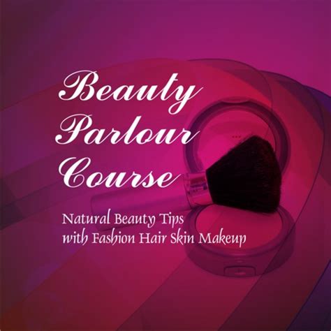 Beauty Parlour Course Natural Beauty Tips With Fashion Hair Skin