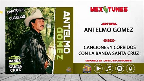 Antelmo Gomez Canciones Y Corridos Con La Banda Santa Cruz Disco