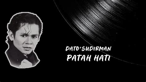 Dato Sudirman Patah Hati Official Lyric Video Youtube